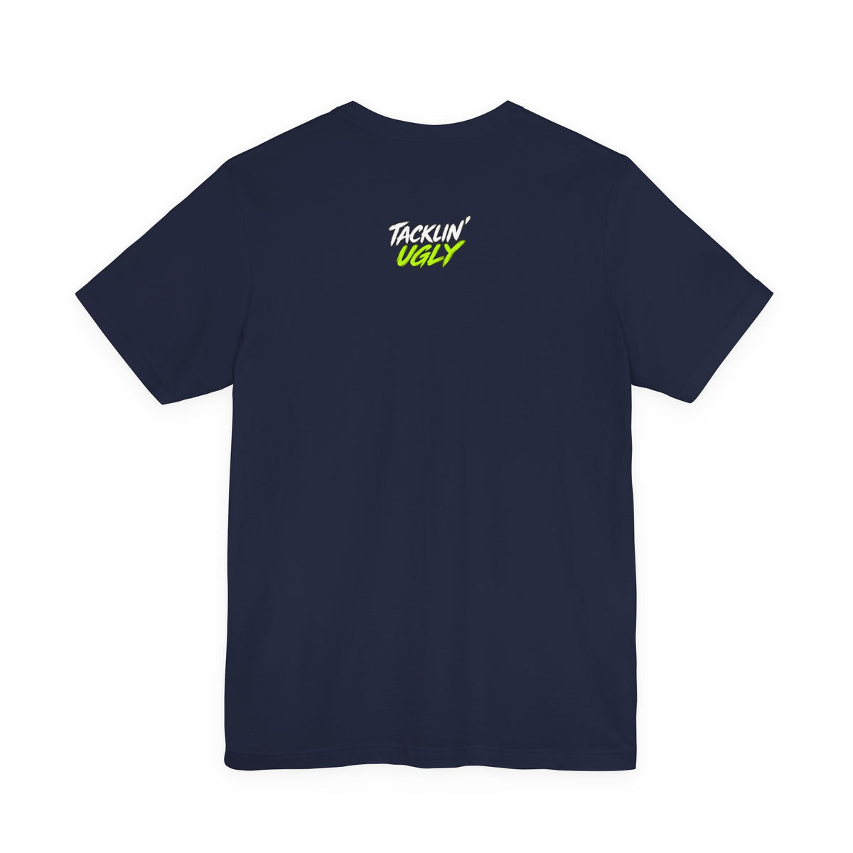 Tacklin' Ugly Tee