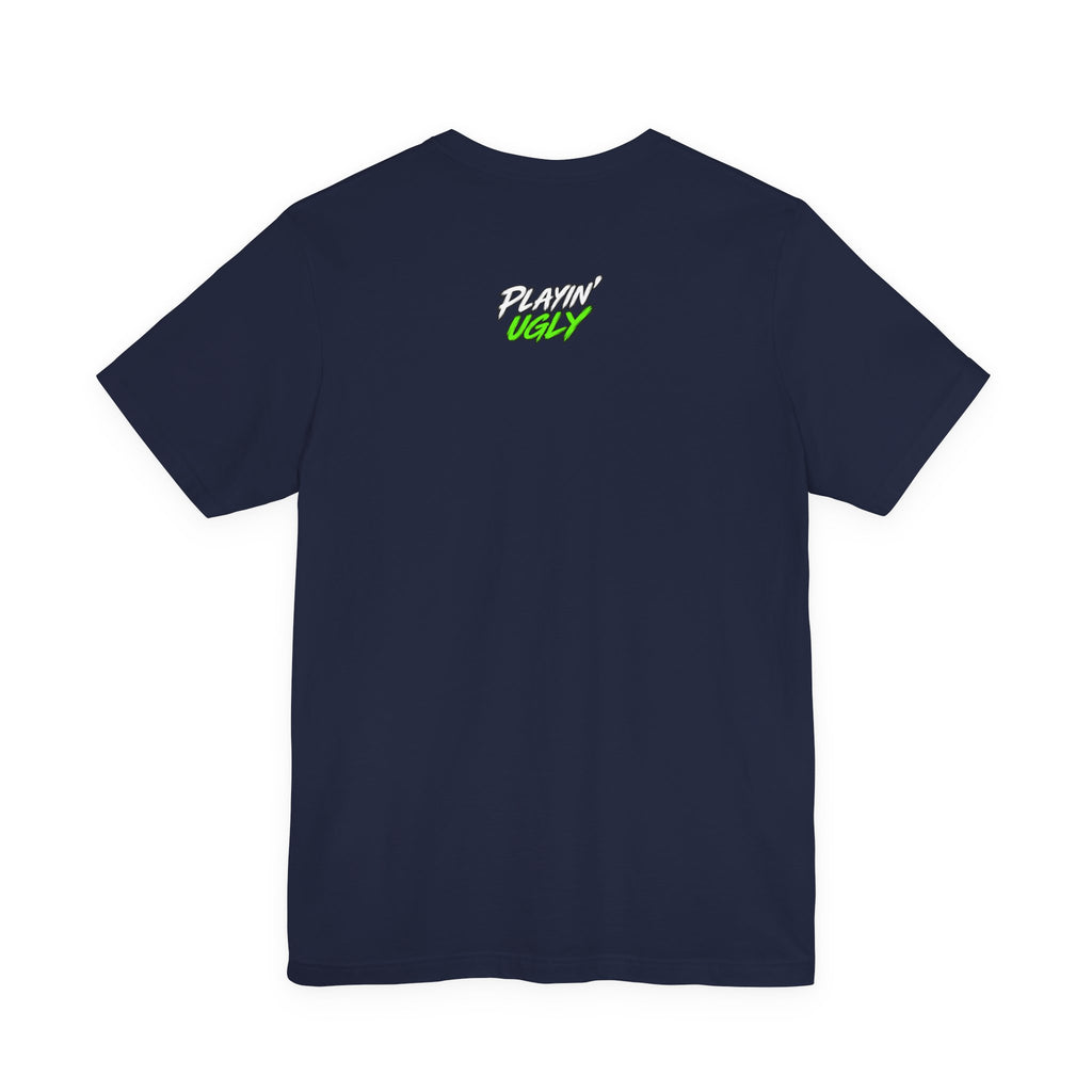 Playin' Ugly Tee