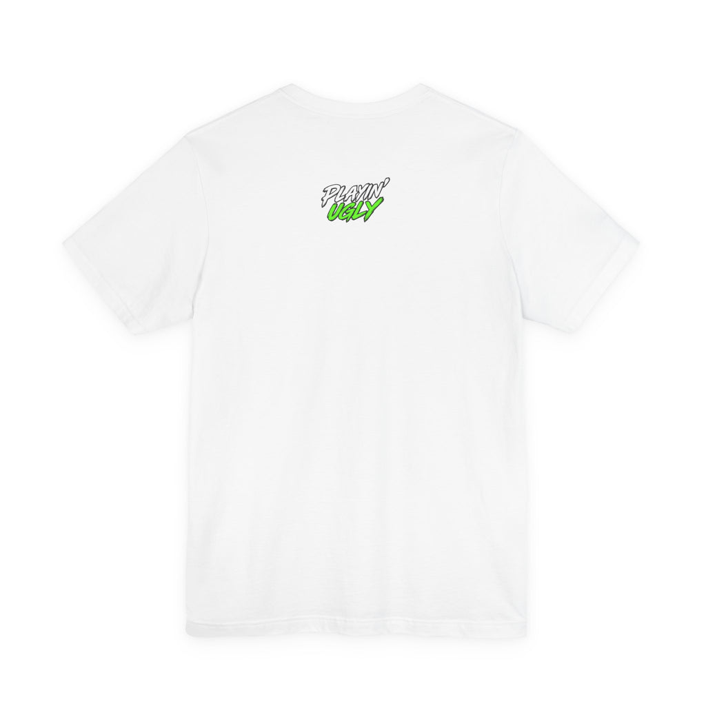 Playin' Ugly Tee