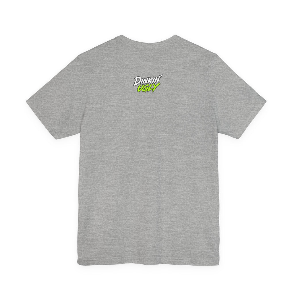 Dinkin' Ugly Tee