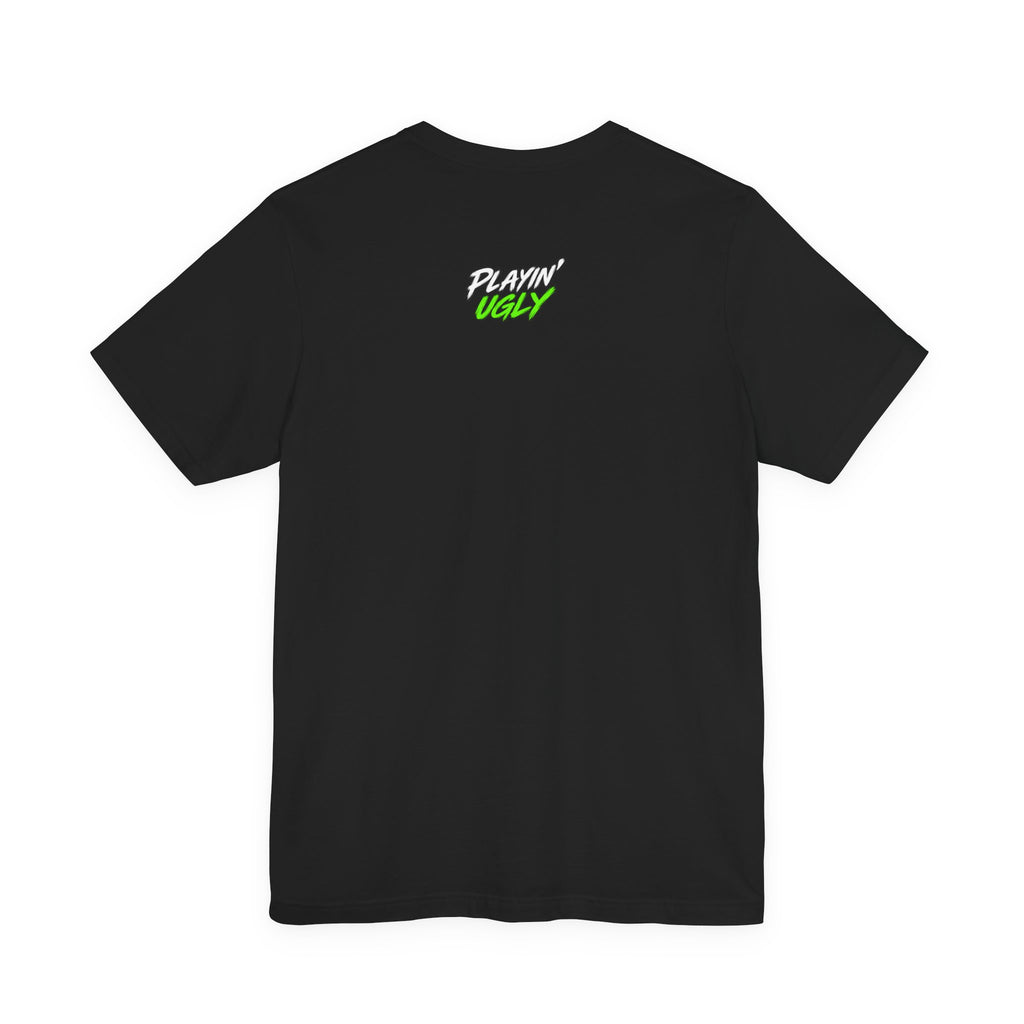 Playin' Ugly Tee